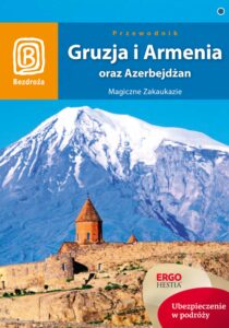 Gruzja, Armenia oraz Azerbejdżan. Magiczne Zakaukazie. Wydanie 4 — okładka e-booka