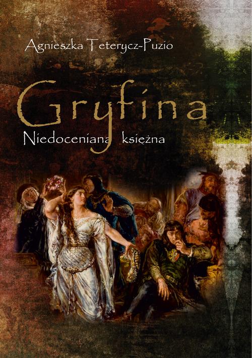 Tytuł: Gryfina. Niedoceniana księżna
Autor: Agnieszka Teterycz-Puzio
Wydawnictwo: Uniwersytet Pomorski w Słupsku
Formaty: PDF