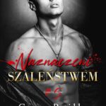 Tytuł: Grzechy ojców Tom 5 Naznaczeni szaleństwem
Autor: Cora Reilly
Wydawnictwo: NieZwykłe Zagraniczne
Formaty: MOBI, EPUB