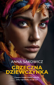 Tytuł: Grzeczna dziewczynka
Autor: Anna Sakowicz
Wydawnictwo: Purple Book
Formaty: EPUB, MOBI