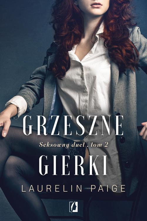 Tytuł: Grzeszne gierki. Seksowny duet. Tom 2
Autor: Laurelin Paige
Wydawnictwo: Wydawnictwo Kobiece
Formaty: MOBI, EPUB