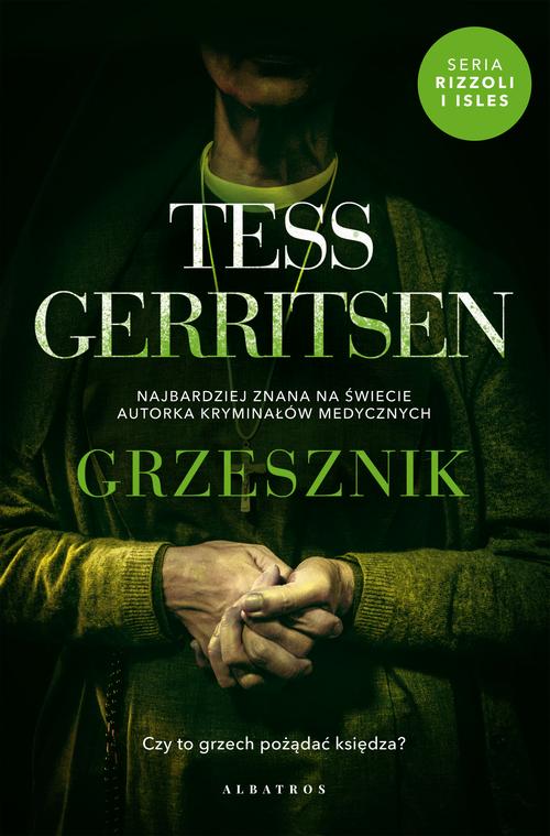 Tytuł: GRZESZNIK
Autor: Tess Gerritsen
Wydawnictwo: Albatros
Formaty: EPUB, MOBI