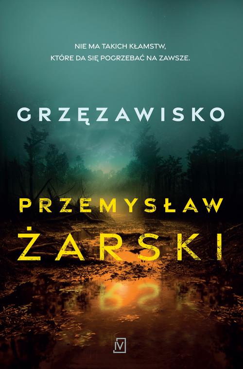 Tytuł: Grzęzawisko
Autor: Przemysław Żarski
Wydawnictwo: Czwarta Strona
Formaty: EPUB, MOBI