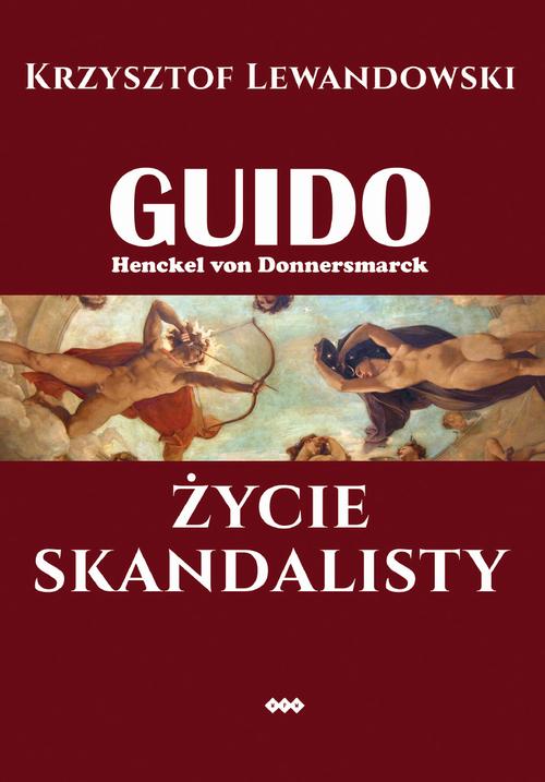 Tytuł: Guido Henckel von Donnersmarck. Życie skandalisty. Wydanie II
Autor: Krzysztof Lewandowski
Wydawnictwo: Warszawska Firma Wydawnicza
Formaty: PDF