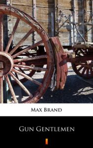 Tytuł: Gun Gentlemen
Autor: Max Brand
Wydawnictwo: KtoCzyta.pl
Formaty: EPUB, MOBI