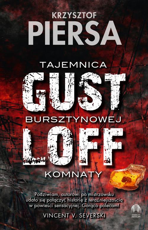 Tytuł: Gustloff. Tajemnica bursztynowej komnaty
Autor: Krzysztof Piersa
Wydawnictwo: Initium
Formaty: MOBI, EPUB