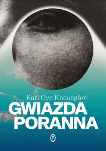 Tytuł: Gwiazda poranna
Autor: Karl Ove Knausgård
Wydawnictwo: Wydawnictwo Literackie
Formaty: EPUB, MOBI