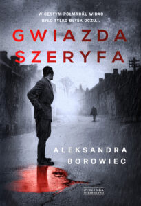 Tytuł: Gwiazda szeryfa
Autor: Aleksandra Borowiec
Wydawnictwo: Zysk i S-ka
Formaty: EPUB, MOBI