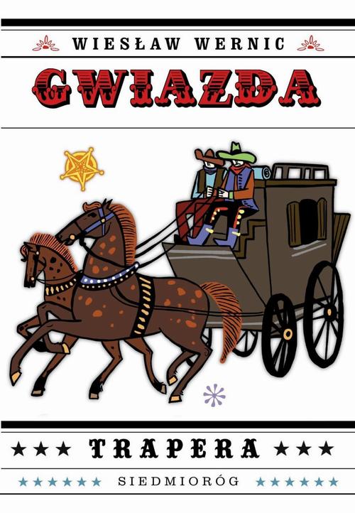 Tytuł: Gwiazda Trapera
Autor: Wiesław Wernic
Wydawnictwo: Siedmioróg
Formaty: MOBI, EPUB