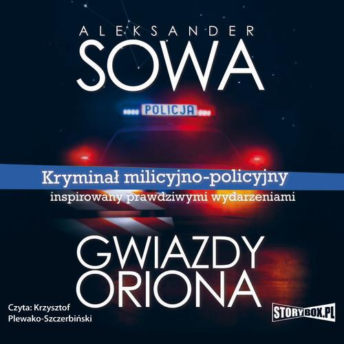 Tytuł: Gwiazdy Oriona
Autor: Aleksander Sowa
Wydawnictwo: Storybox
Formaty: MP3
