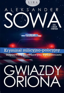 Tytuł: Gwiazdy Oriona
Autor: Aleksander Sowa
Wydawnictwo: Wydawnictwo Lira
Formaty: EPUB, MOBI