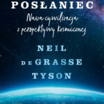 Tytuł: Gwiezdny posłaniec. Nasza cywilizacja z perspektywy kosmicznej
Autor: Neil deGrasse Tyson
Wydawnictwo: Insignis Media
Formaty: EPUB, MOBI