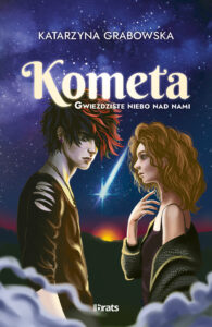 Gwieździste niebo nad nami (#2). Gwieździste niebo nad nami. Tom 2: Kometa. Kometa — okładka e-booka