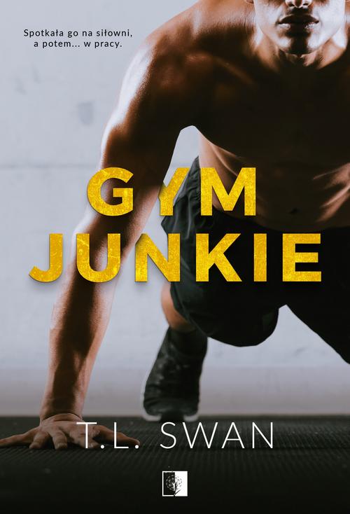 Tytuł: Gym Junkie
Autor: T. L. Swan
Wydawnictwo: NieZwykłe Zagraniczne
Formaty: MOBI, EPUB