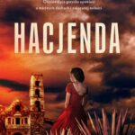 Tytuł: Hacjenda
Autor: Isabel Cañas
Wydawnictwo: Mova
Formaty: EPUB, MOBI