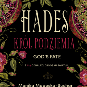 Tytuł: Hades (#1). Hades. Król Podziemia. God's fate
Autor: Monika Magoska-Suchar
Wydawnictwo: Monika Magoska-Suchar
Formaty: EPUB, PDF, MOBI