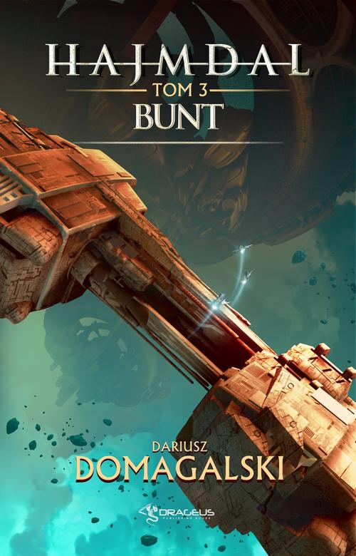 Tytuł: Hajmdal. Tom 3. Bunt
Autor: Dariusz Domagalski
Wydawnictwo: Drageus
Formaty: MOBI, EPUB