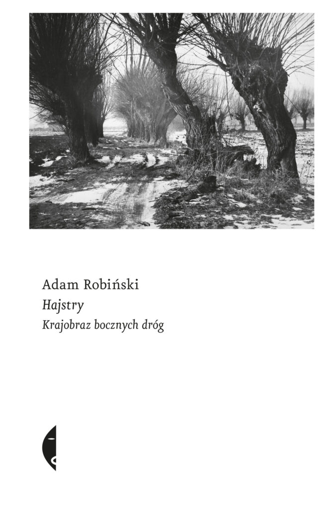 Tytuł: Hajstry. Krajobraz bocznych dróg
Autor: Adam Robiński
Wydawnictwo: Wydawnictwo Czarne
Formaty: EPUB, MOBI