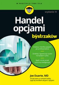 Tytuł: Handel opcjami dla bystrzaków. Wydanie IV
Autor: Joe Duarte
Wydawnictwo: Septem
Formaty: EPUB, PDF, MOBI