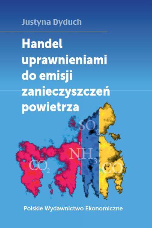 Tytuł: Handel uprawnieniami do emisji zanieczyszczeń powietrza
Autor: Justyna Dyduch
Wydawnictwo: PWE
Formaty: PDF