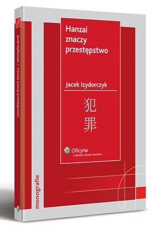 Hanzai znaczy przestępstwo. Ściganie przestępstw pospolitych oraz white-collar-crimes w Japonii — okładka e-booka