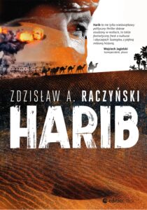 Tytuł: Harib
Autor: Zdzisław A. Raczyński
Wydawnictwo: Editio
Formaty: EPUB, PDF, MOBI