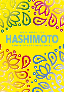 Tytuł: Hashimoto. Twoje cztery pory roku
Autor: Beata Abramczyk
Wydawnictwo: Purple Book
Formaty: EPUB, MOBI