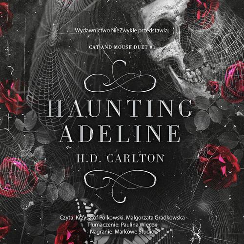 Tytuł: Hauting Adeline
Autor: H. D. Carlton
Wydawnictwo: NieZwykłe
Formaty: MP3