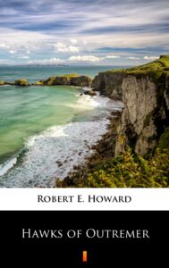 Tytuł: Hawks of Outremer
Autor: Robert E. Howard
Wydawnictwo: KtoCzyta.pl
Formaty: EPUB, MOBI