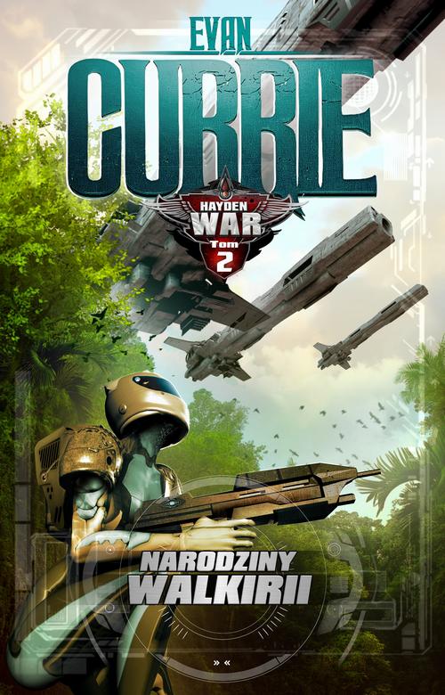 Tytuł: Hayden War. Tom 2. Narodziny Walkirii
Autor: Evan Currie
Wydawnictwo: Drageus
Formaty: EPUB, MOBI