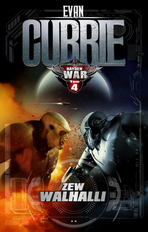 Tytuł: Hayden War. Tom 4. Zew Walhalli
Autor: Evan Currie
Wydawnictwo: Drageus
Formaty: MOBI, EPUB