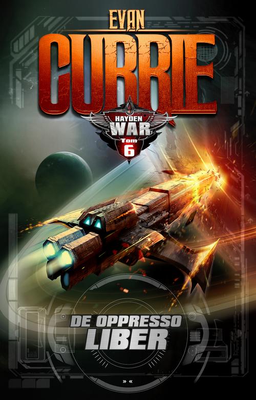 Tytuł: Hayden War. Tom 6. De Oppresso Liber
Autor: Evan Currie
Wydawnictwo: Drageus
Formaty: EPUB, MOBI