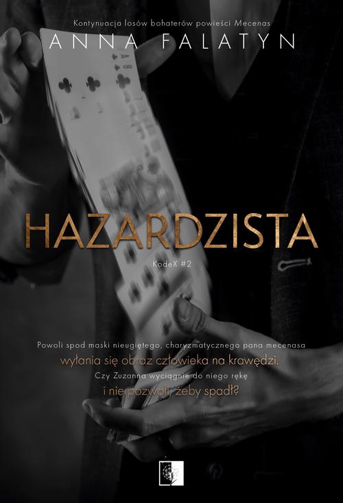 Tytuł: Hazardzista
Autor: Anna Falatyn
Wydawnictwo: NieZwykłe
Formaty: MOBI, EPUB
