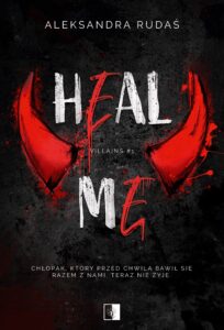Tytuł: Heal Me
Autor: Aleksandra Rudaś
Wydawnictwo: Wydawnictwo NieZwykłe
Formaty: EPUB, MOBI