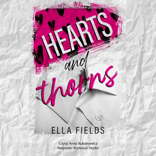 Tytuł: Hearts and Thorns
Autor: Ella Fields
Wydawnictwo: NieZwykłe
Formaty: MP3
