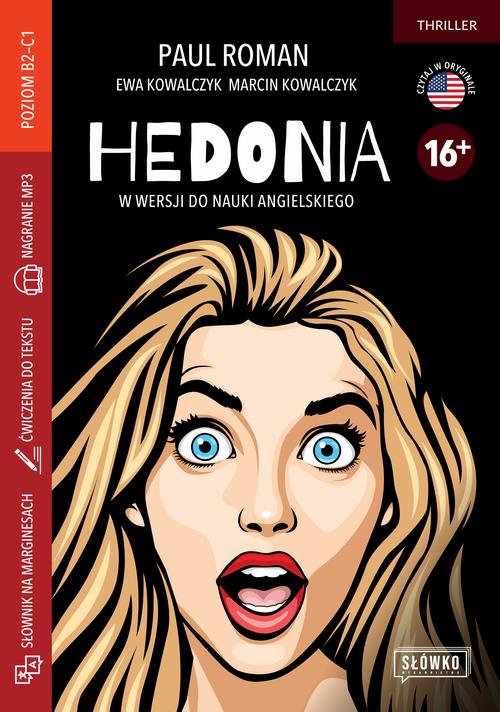 Tytuł: Hedonia w wersji do nauki angielskiego
Autor: Marcin Kowalczyk, Paul Roman, Ewa Kowalczyk
Wydawnictwo: Wydawnictwo Słówko
Formaty: EPUB, MOBI