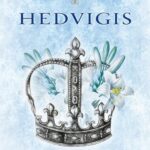 Hedvigis. Tom II Lilia w koronie — okładka e-booka