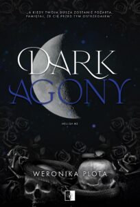 Tytuł: Hellish (#5). Dark Agony
Autor: Weronika Plota
Wydawnictwo: Wydawnictwo NieZwykłe
Formaty: EPUB, MOBI