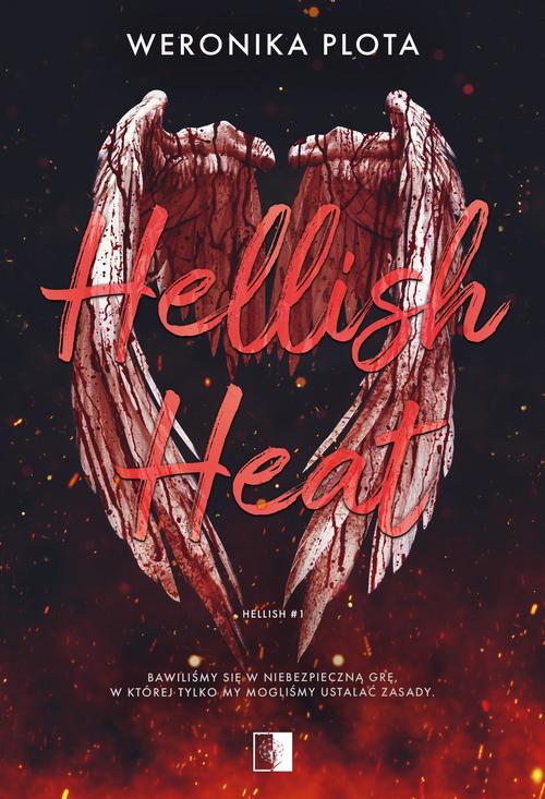 Tytuł: Hellish Heat
Autor: Weronika Plota
Wydawnictwo: NieZwykłe
Formaty: EPUB, MOBI