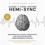 Tytuł: Hemi-Sync. Synchronizacja półkul mózgowych pod lupą specjalistów amerykańskiego wywiadu
Autor: ARCHIWA AMERYKAŃSKIEGO WYWIADU
Wydawnictwo: Wydawnictwo Horyzont Idei
Formaty: MP3