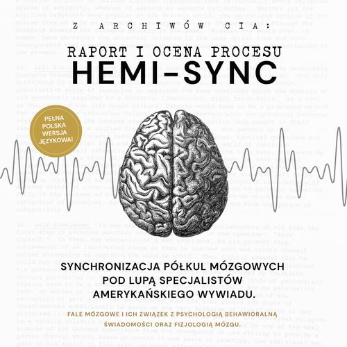 Tytuł: Hemi-Sync. Synchronizacja półkul mózgowych pod lupą specjalistów amerykańskiego wywiadu
Autor: ARCHIWA AMERYKAŃSKIEGO WYWIADU
Wydawnictwo: Wydawnictwo Horyzont Idei
Formaty: MP3
