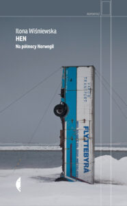 Tytuł: Hen. Na północy Norwegii
Autor: Ilona Wiśniewska
Wydawnictwo: Wydawnictwo Czarne
Formaty: EPUB, MOBI