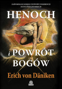Henoch i powrót bogów. Zapomniane księgi i dowody ingerencji istot pozaziemskich — okładka e-booka