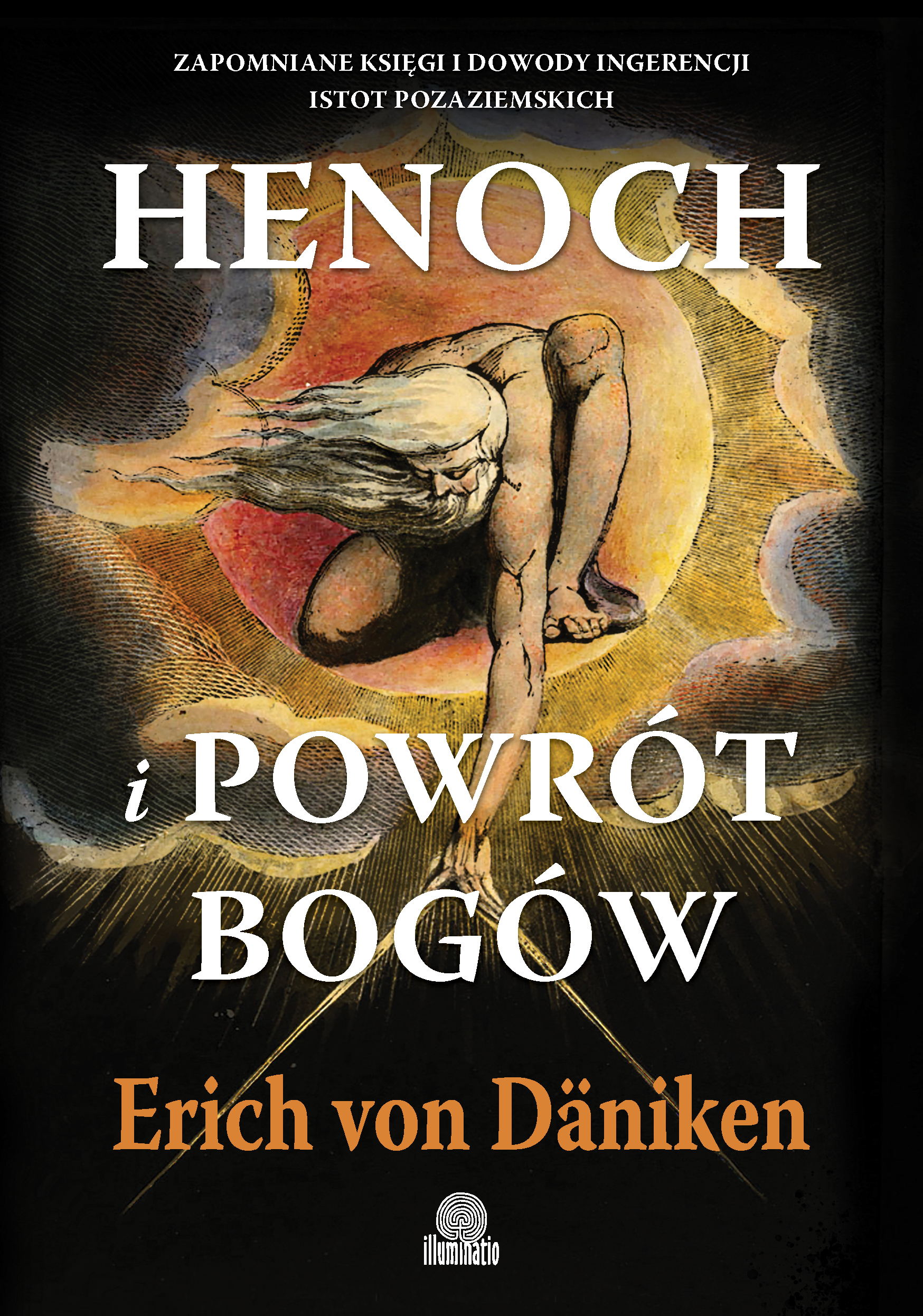 Henoch i powrót bogów. Zapomniane księgi i dowody ingerencji istot pozaziemskich — okładka e-booka