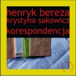 Tytuł: Henryk Bereza. Krystyna Sakowicz. Korespondencja
Autor: Henryk Bereza, Krystyna Sakowicz
Wydawnictwo: Forma
Formaty: MOBI, EPUB