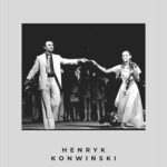 Tytuł: Henryk Konwiński. Historia tańcem pisana
Autor: Magdalena Mikrut-Majeranek
Wydawnictwo: Śląsk Sp z o.o.Wydawnictwo Naukowe
Formaty: PDF