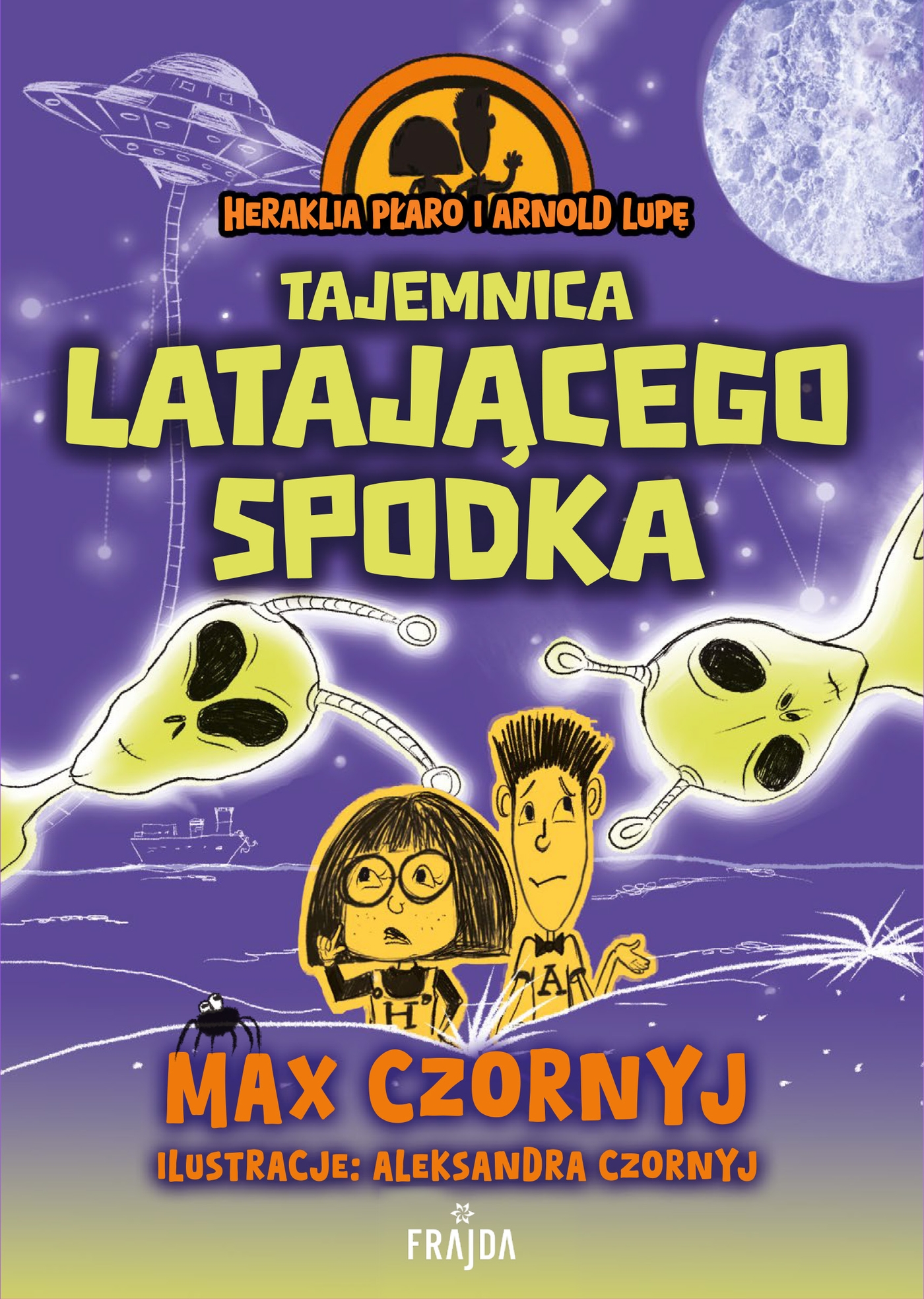 Tytuł: Heraklia Płaro i Arnold Lupę (Tom 4). Heraklia Płaro i Arnold Lupę. Tajemnica latającego spodka
Autor: Max Czornyj
Wydawnictwo: Wydawnictwo FRAJDA
Formaty: EPUB, MOBI