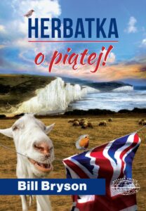 Tytuł: Herbatka o piątej!
Autor: Bill Bryson
Wydawnictwo: Zysk i S-ka
Formaty: EPUB, MOBI