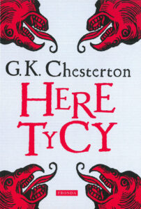 Tytuł: Heretycy
Autor: Gilbert Keith Chesterton
Wydawnictwo: Fronda
Formaty: PDF