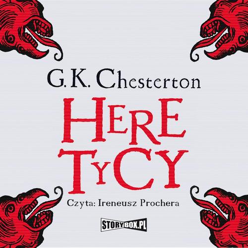 Tytuł: Heretycy
Autor: Gilbert Keith Chesterton
Wydawnictwo: Storybox
Formaty: MP3